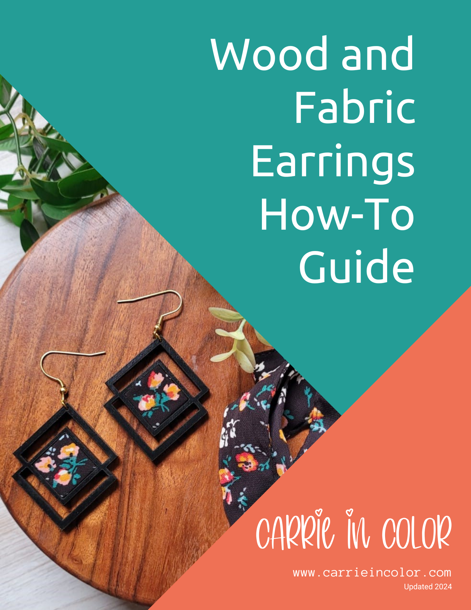 Image displays the cover page of the Wood and Fabric Earrings How-to Guide. Pictured are a pair of floral earrings in black wooden frames and a piece of floral fabric on a wood grain stand. 